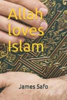 Allah Loves Islam