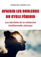 Apaiser Les Douleurs Du Cycle Féminin