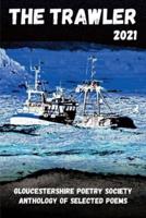The Trawler 2021: Gloucestershire Poetry Society Anthology of Selected Poems