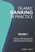 Islamic Banking in Practice, Volume 1