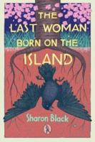 The Last Woman Born on the Island