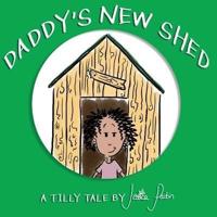 Daddy's New Shed: Children's Funny Picture Book
