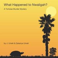 What Happened to Nwaligah?