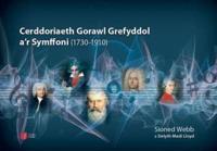 Cerddoriaeth Gorawl Grefyddol A'r Symffoni (1730-1910)