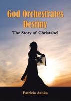 God Orchestrates Destiny