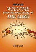 Welcome Into The Soul Clinic of The Lord