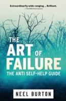 The Art of Failure: The Anti Self-Help Guide