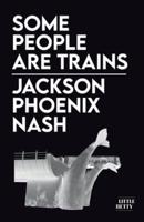 Some People Are Trains
