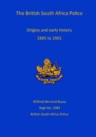 British South Africa Police: Origins and Early History 1899 to 1901