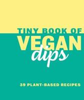 Tiny Book of Vegan Dips