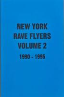 New York Rave Flyers. Volume 2 1990-1995