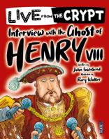 Interview With the Ghost of Henry VIII