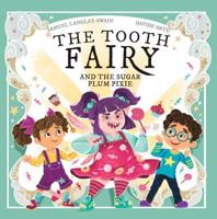 The Tooth Fairy and the Sugarplum Pixie