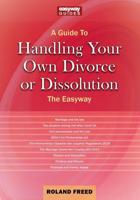 A Guide to Handling Your Own Divorce or Dissolution the Easyway