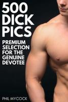 500 Dick Pics Premium Selection for the Genuine Devotee: Funny Fake Book Cover Notebook (Gag Gifts For Men & Women)