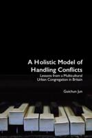 A Holistic Model of Handling Conflicts