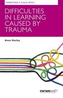 Parenting a Child With Difficulties in Learning Caused by Trauma