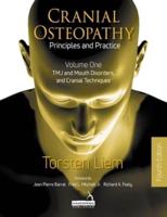 Cranial Osteopathy. Volume 1 TMJ and Mouth Disorders, and Cranial Techniques