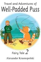 Travel and Adventures of Well-Padded Puss: Fairy Tale - Book 2