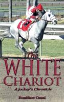 The White Chariot: A Jockey's Chronicle