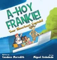 A-Hoy Frankie!