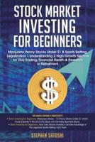 Stock Market Investing  for Beginners  : Marijuana Penny Stocks Under $1 & Sports Betting Legalization - Understanding 2 High Growth Sectors for Day Trading, Financial Health & Freedom in Retirement
