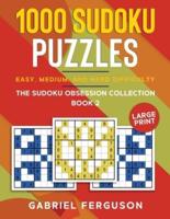 1000 Sudoku Puzzles Easy, Medium and Hard difficulty Large Print: The Sudoku obsession collection Book 2