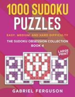1000 Sudoku Puzzles  Easy, Medium and Hard difficulty Large Print: The Sudoku obsession collection Book 4