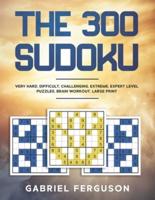 The 300 Sudoku Very Hard Difficult Challenging Extreme Expert Level Puzzles brain workout large print
