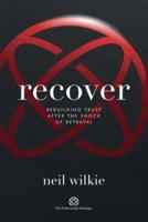 Recover: Rebuilding trust after the shock of betrayal