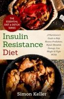 Insulin Resistance Diet: A Nutritionist's Guide to Help Reverse Prediabetes, Repair Metabolic Damage, Lose Weight & Fight PCOS