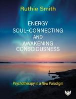 Energy, Soul Connecting and Awakening Consciousness
