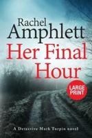 Her Final Hour: A Detective Mark Turpin murder mystery