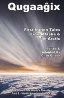 Qugaaĝix̂ - First Nation Tales From Alaska & The Arctic
