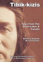 Tibik-kìzis - Tales From The Great Lakes & Canada