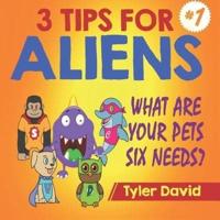 What Are Your Pets Six Needs?: 3 Tips For Aliens