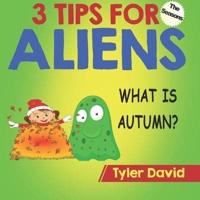 What is Autumn?: 3 Tips for Aliens