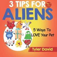 5 Ways To LOVE Your Pet: 3 Tips For Aliens
