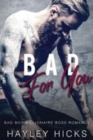 Bad for You: Bad Boy Billionaire Boss Romance