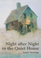 Night After Night in the Quiet House