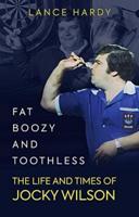 Fat, Boozy and Toothless