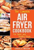 Air fryer cookbook: For Quick and Healthy Meals