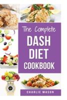 The Complete Dash Diet Books: Dash Diet Recipes Dash Diet Action Plan Book American Heart Association (dash diet cookbook dash diet weight loss