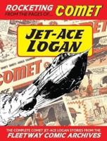The Complete Jet-Ace Logan Stories from The Comet