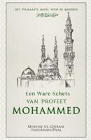 Een Ware Schets Van Profeet Mohammed ﷺ