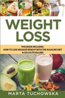 Weight Loss: How to Lose Massive Weight with the Alkaline Diet & Cellulite Killers