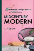 Midcentury Modern: 15 Interior Design Ideas
