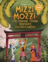 Mizzi Mozzi Y El Terrible, Temible Serpiente Cuatro-Cabezas