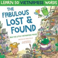 The Fabulous Lost & Found and the little Vietnamese mouse: laugh as you learn 50 Vietnamese words with this fun, heartwarming English Vietnamese kids book (bilingual Vietnamese English)