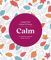 Large Print Colour & Frame - Calm (Colouring Book for Adults)